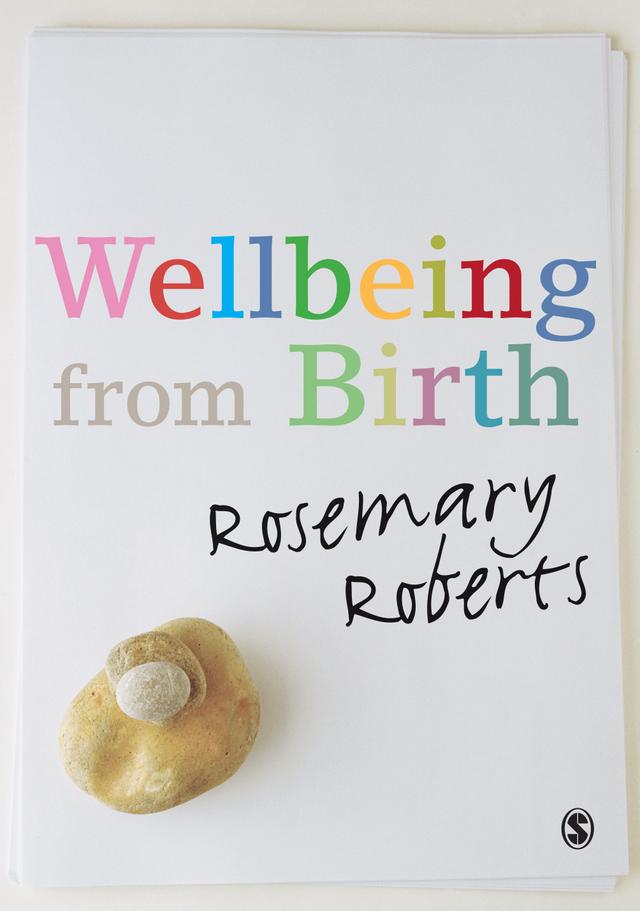 Wellbeing from Birth by Rosemary Roberts