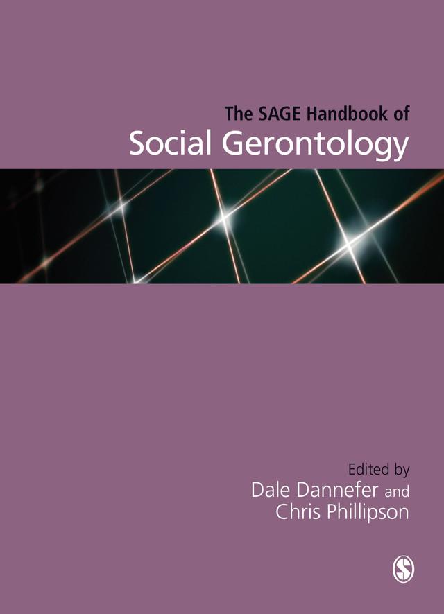 The SAGE Handbook of Social Gerontology by Dale Dannefer