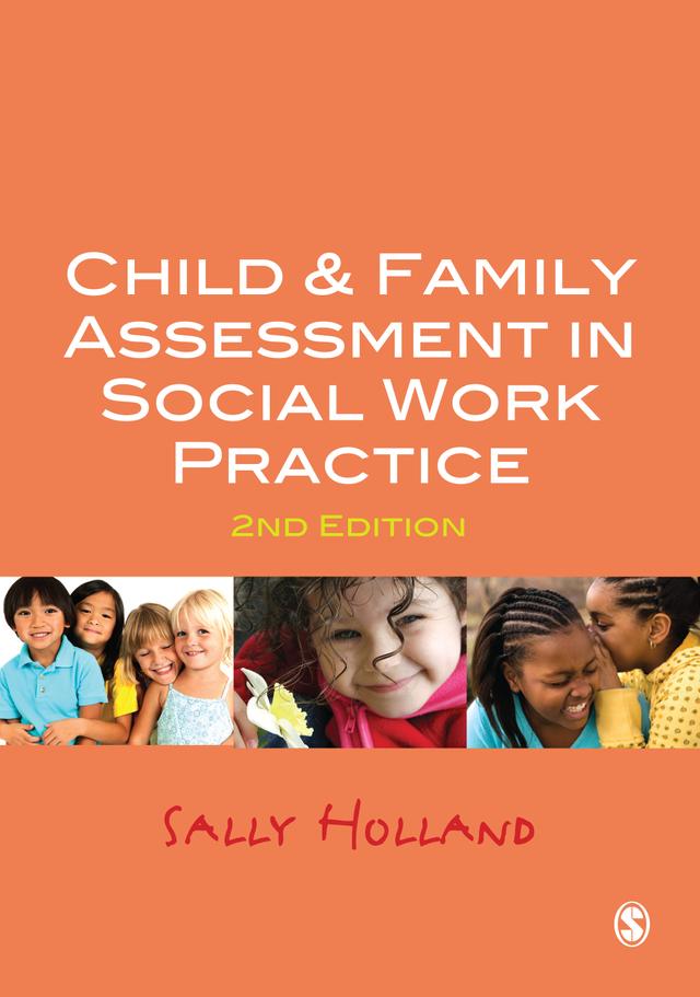 Child and Family Assessment in Social Work Practice by Sally Holland