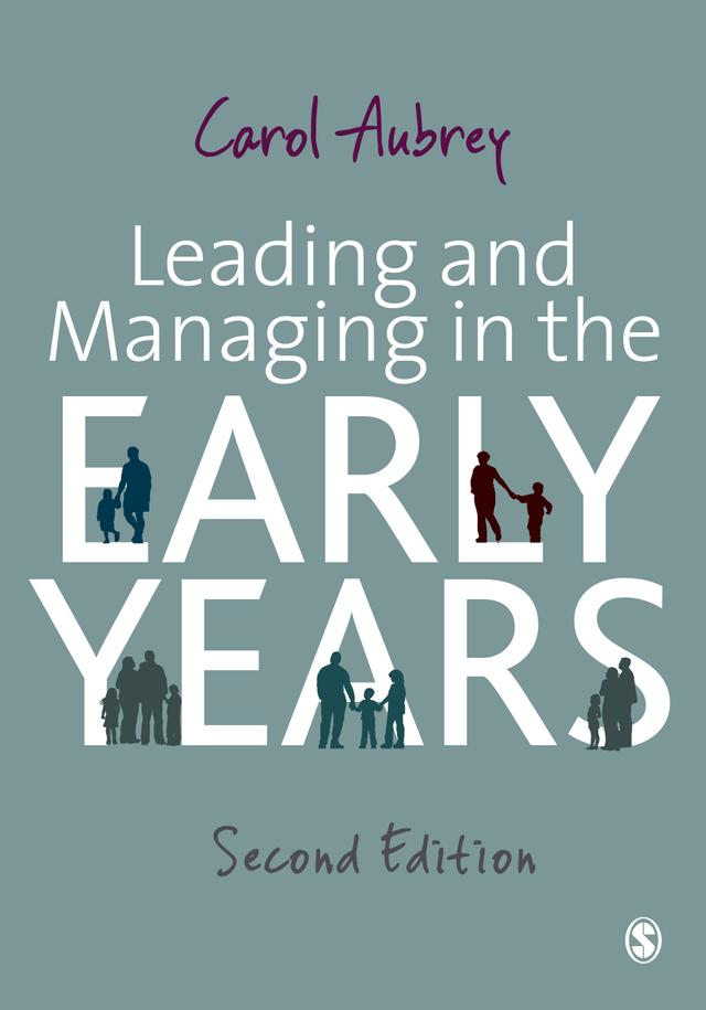 Leading and Managing in the Early Years by Carol Aubrey