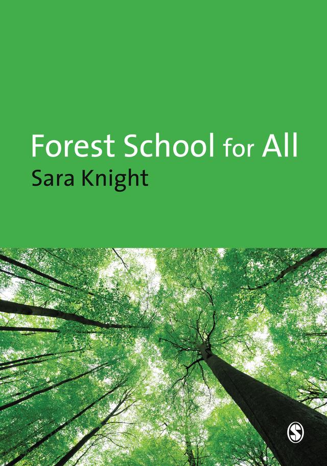 Forest School for All by Sara Knight