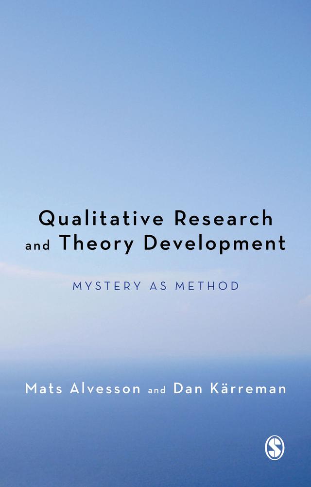 Qualitative Research and Theory Development by Mats Alvesson