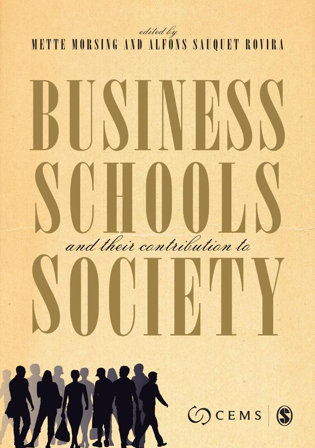 Business Schools and their Contribution to Society by Mette Morsing