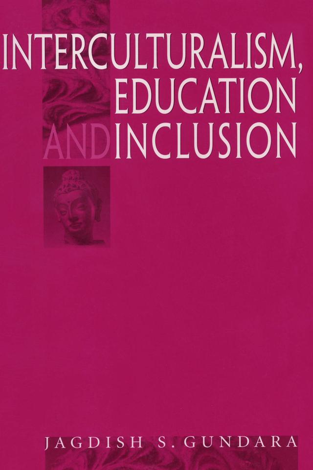 Interculturalism, Education and Inclusion by Jagdish S Gundara