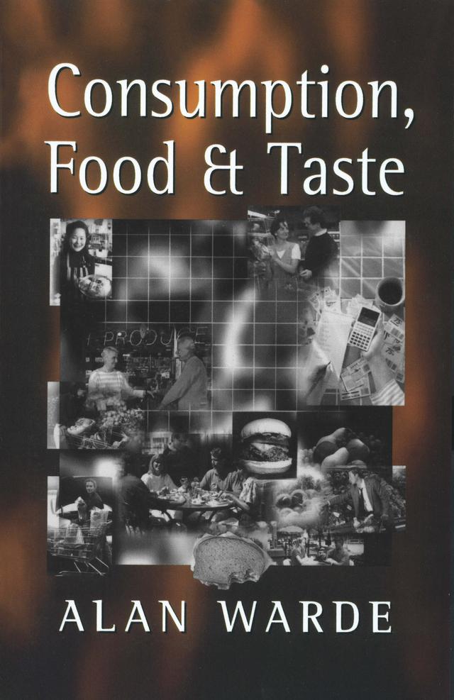Consumption, Food and Taste by Alan Warde