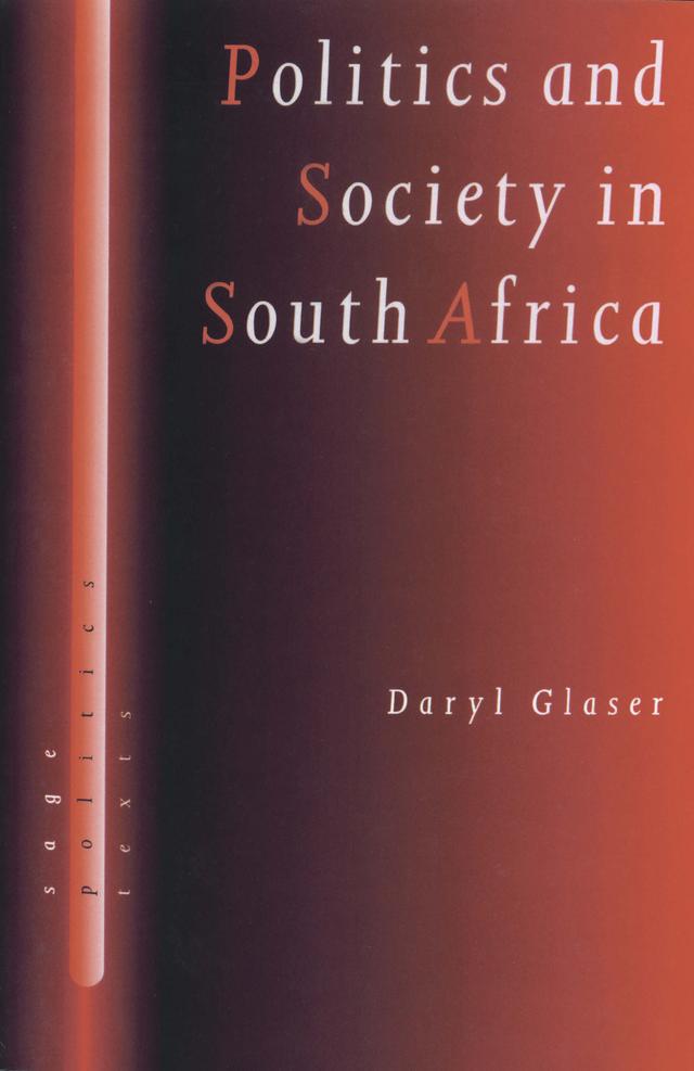 Politics and Society in South Africa by Daryl Glaser