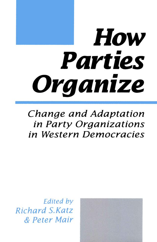 How Parties Organize by Richard S Katz