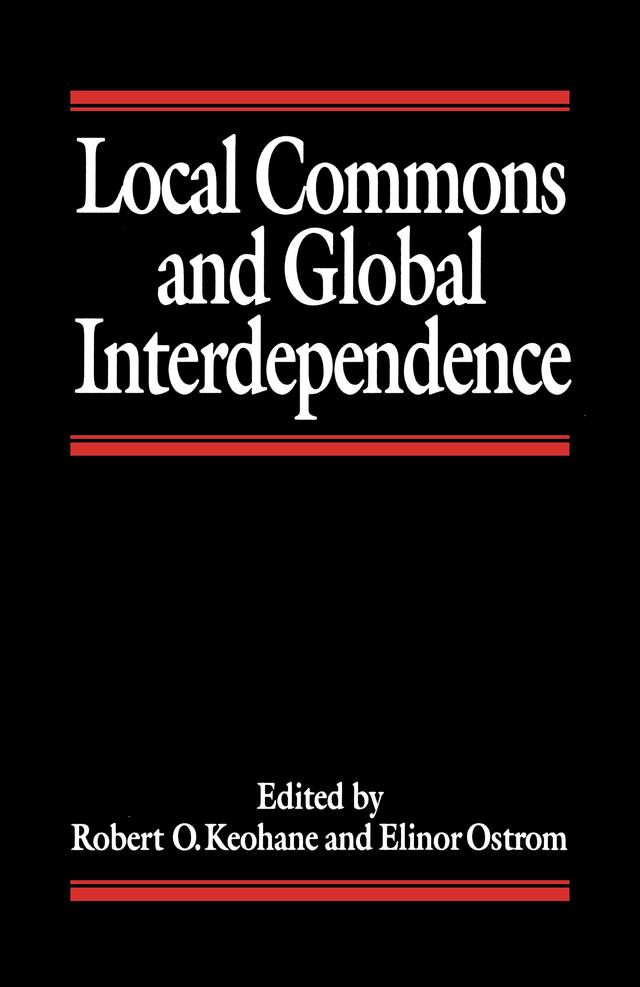 Local Commons and Global Interdependence by Robert O Keohane