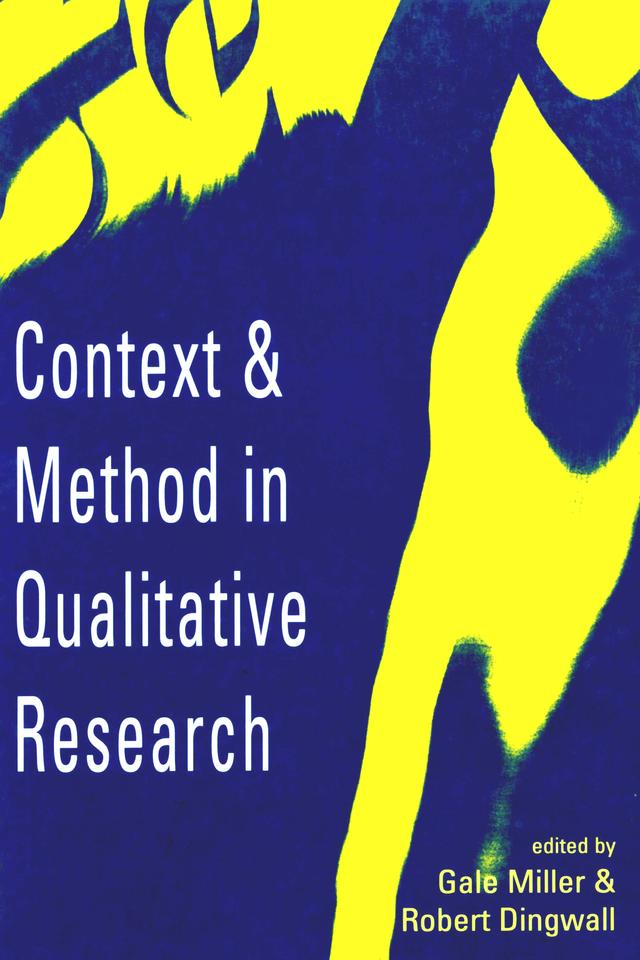 Context and Method in Qualitative Research by Gale Miller