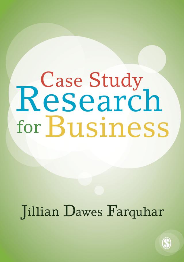 Case Study Research for Business by Jillian Dawes Farquhar