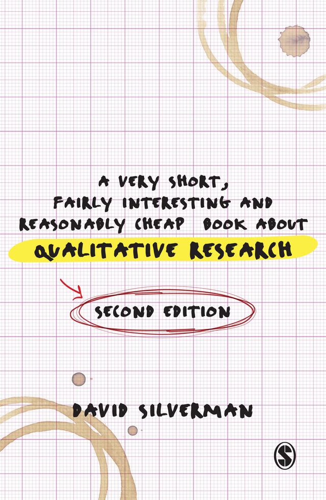 A Very Short, Fairly Interesting and Reasonably Cheap Book about Qualitative Research by David Silverman