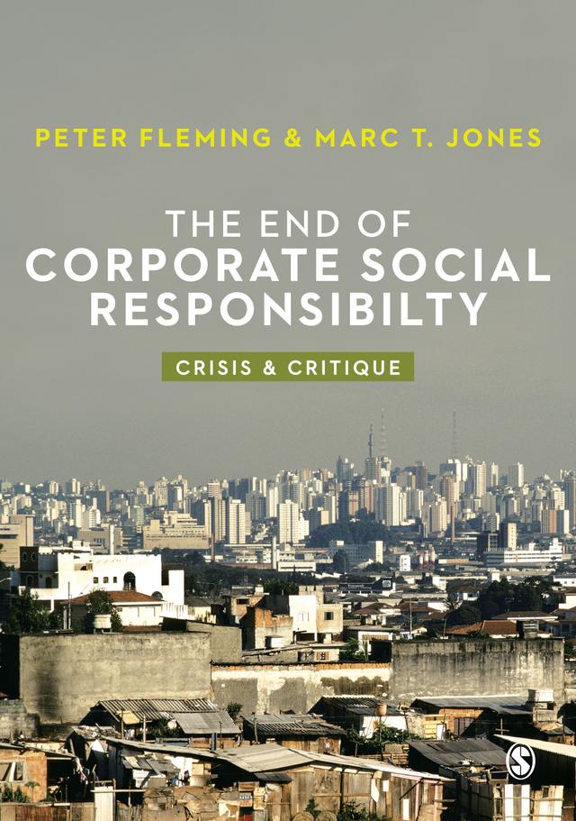 The End of Corporate Social Responsibility by Peter Fleming