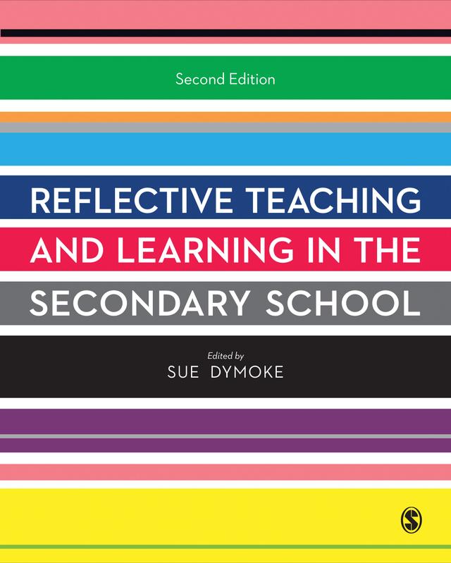 Reflective Teaching and Learning in the Secondary School by Sue Dymoke