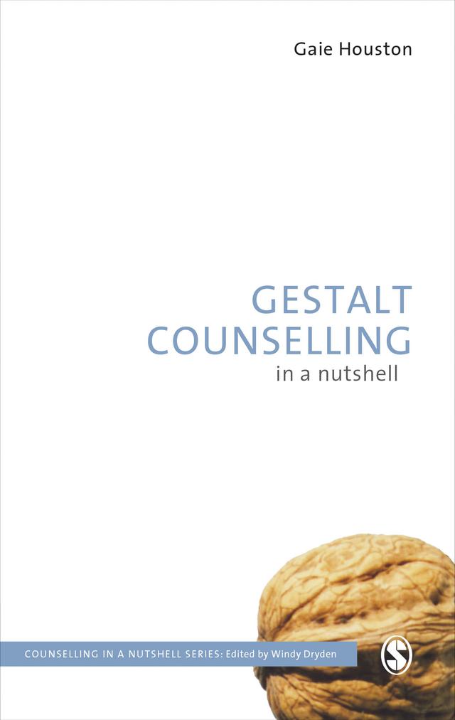 Gestalt Counselling in a Nutshell by Gaie Houston