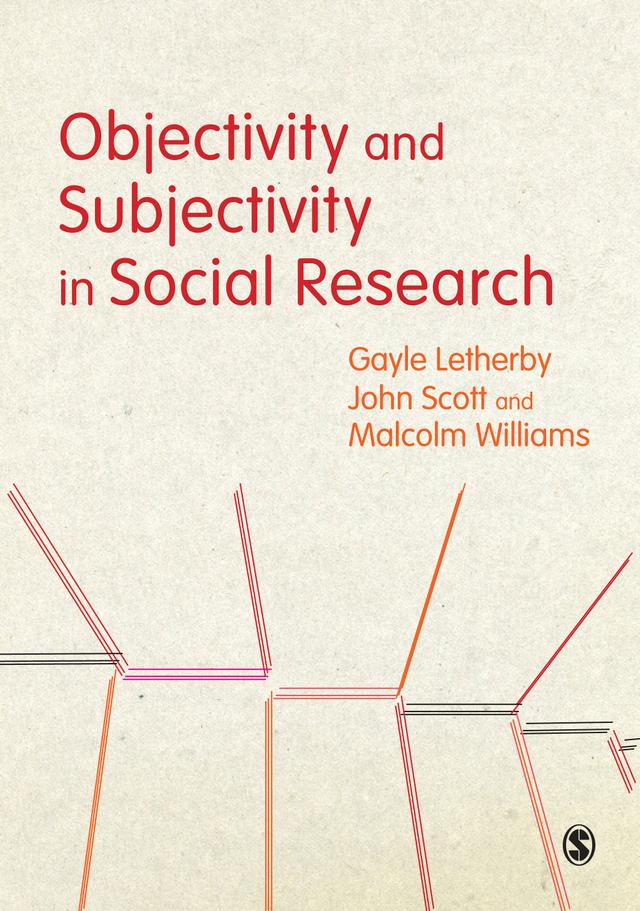 Objectivity and Subjectivity in Social Research by Gayle Letherby