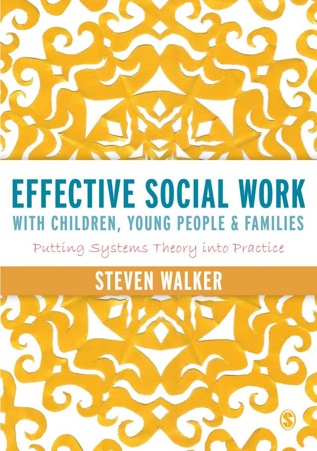 Effective Social Work with Children, Young People and Families by Steven Walker