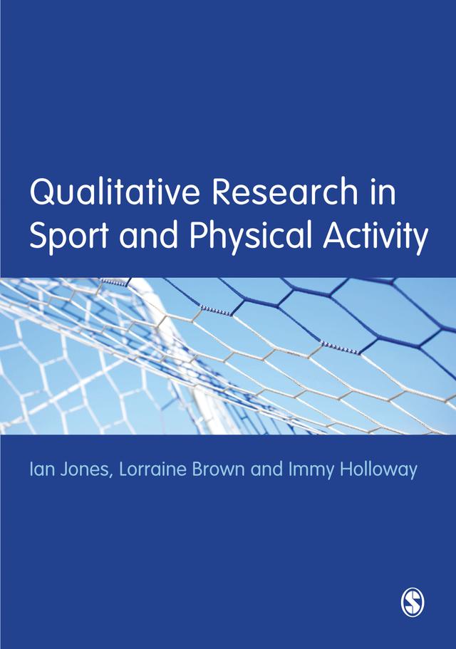 Qualitative Research in Sport and Physical Activity by Ian Jones