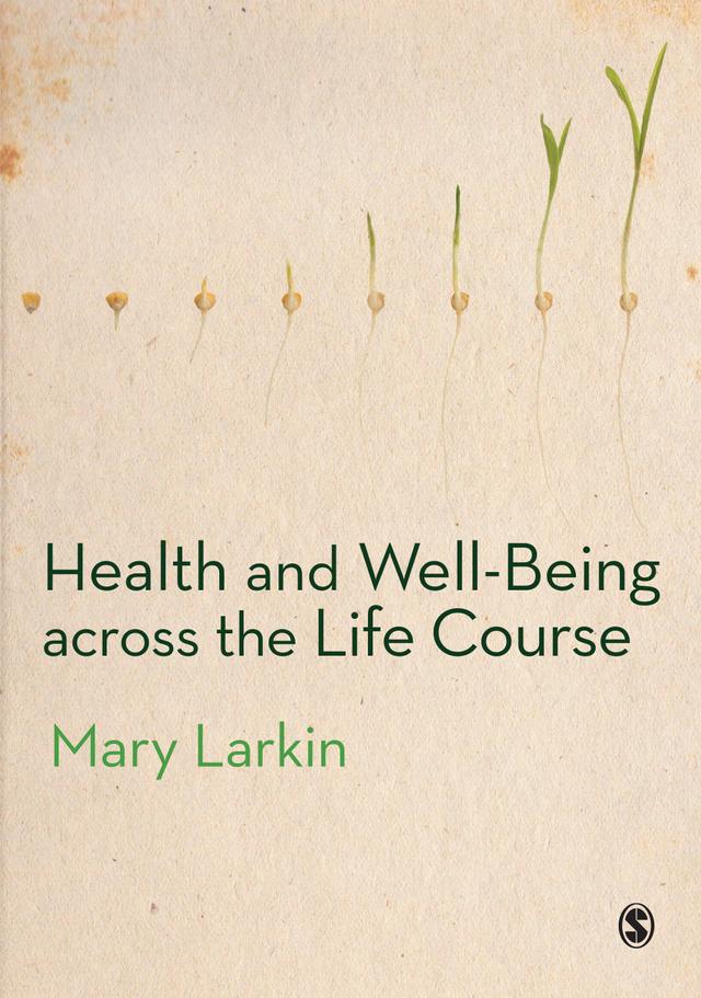 Health and Well-Being Across the Life Course by Mary Larkin