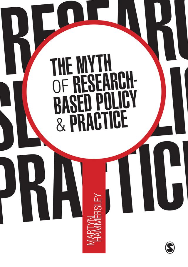 The Myth of Research-Based Policy and Practice by Martyn Hammersley