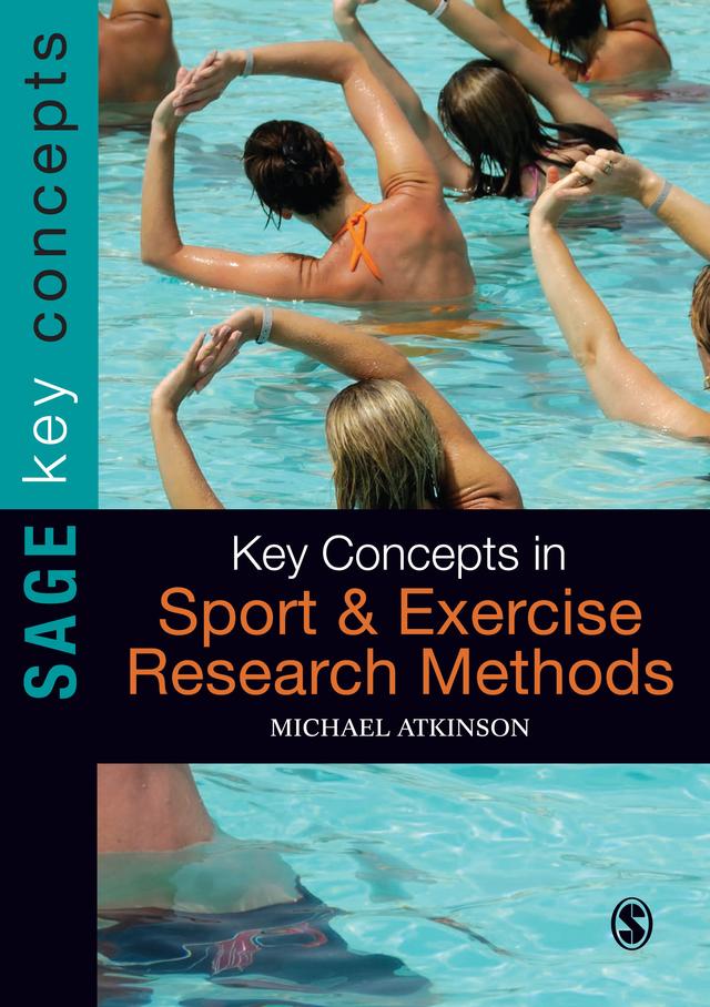 Key Concepts in Sport and Exercise Research Methods by Michael Atkinson