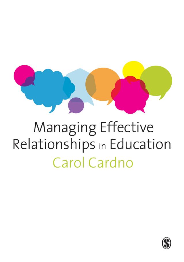 Managing Effective Relationships in Education by Carol Cardno