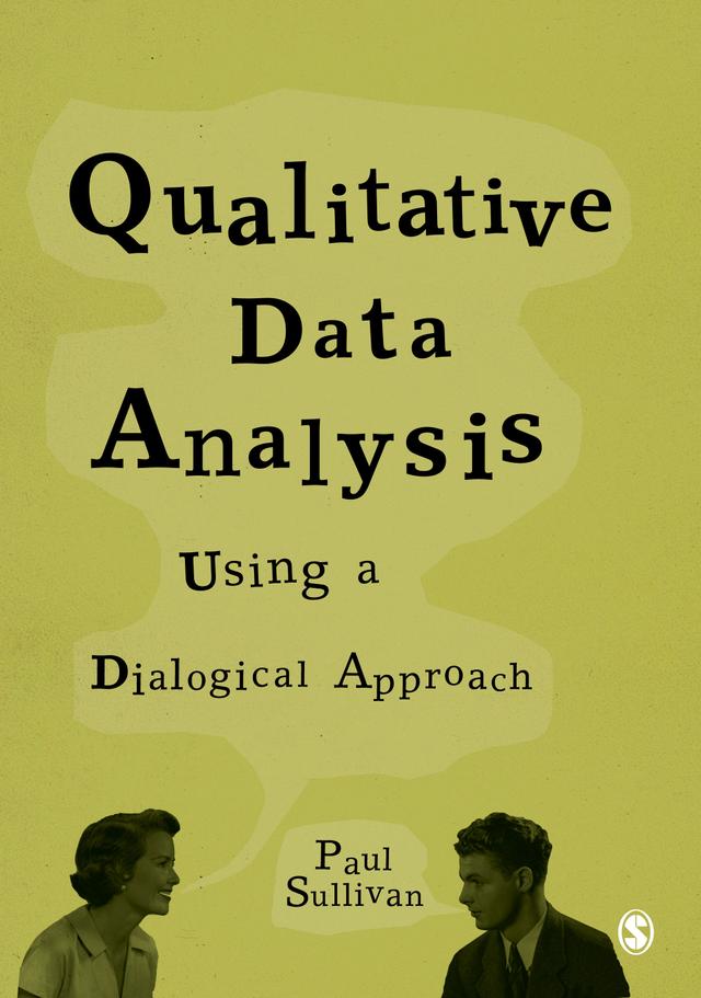 Qualitative Data Analysis Using a Dialogical Approach by Paul Sullivan
