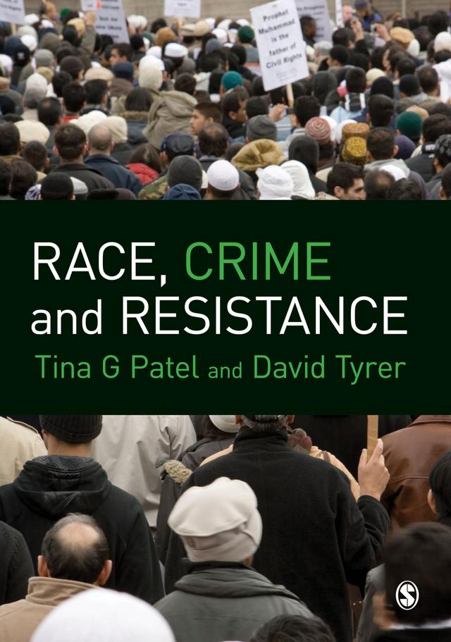Race, Crime and Resistance by Tina G Patel