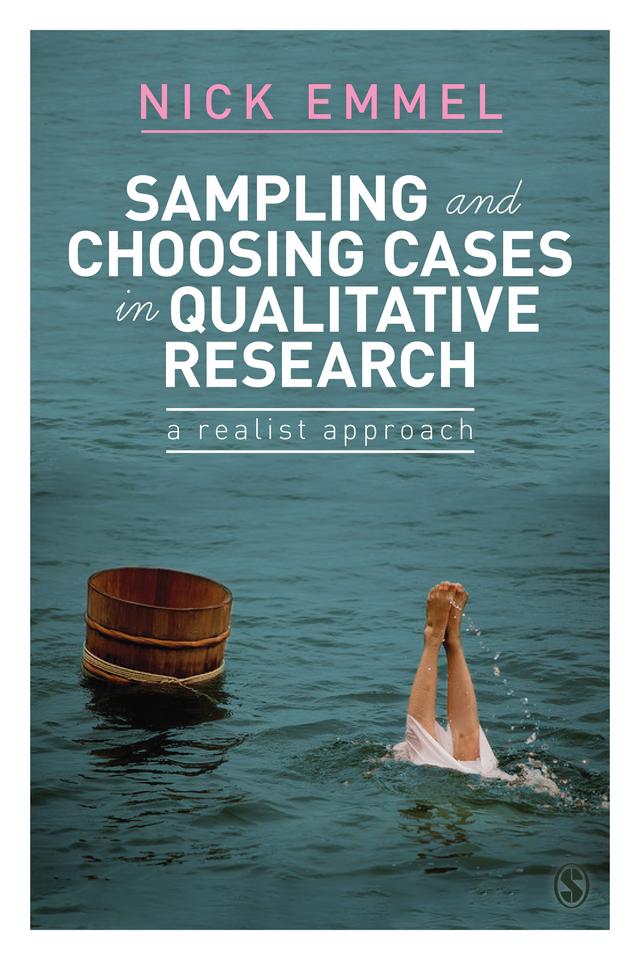 Sampling and Choosing Cases in Qualitative Research by Nick Emmel