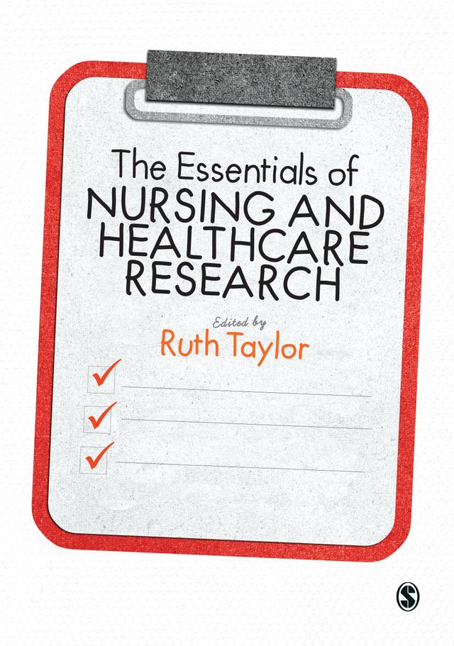 The Essentials of Nursing and Healthcare Research by Ruth Taylor