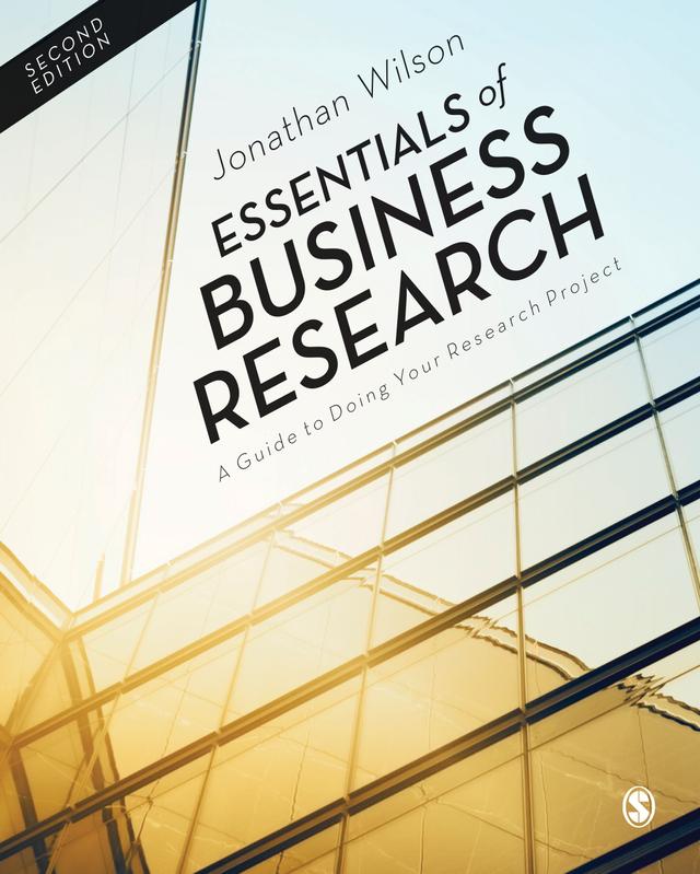 Essentials of Business Research by Jonathan Wilson