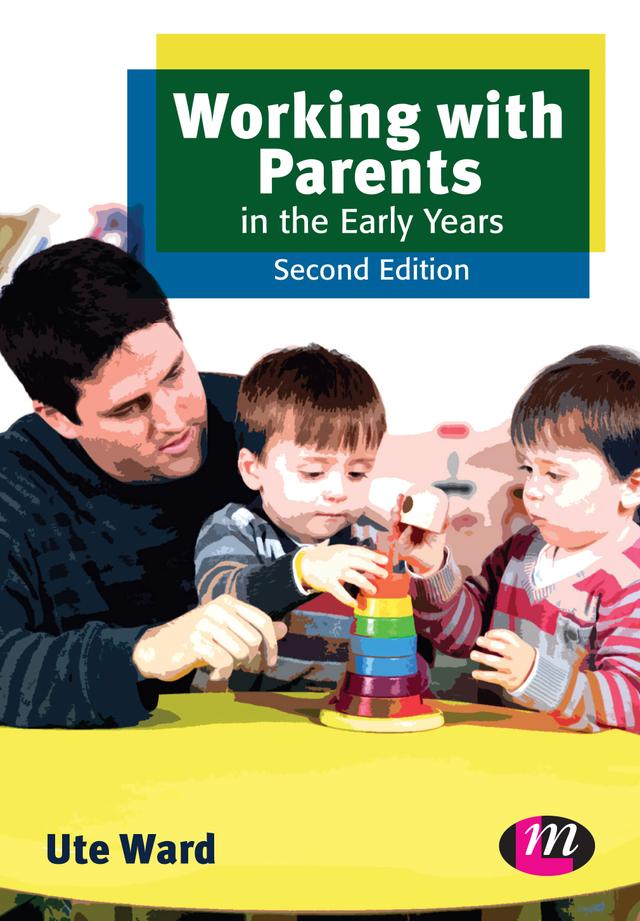 Working with Parents in the Early Years by Ute Ward