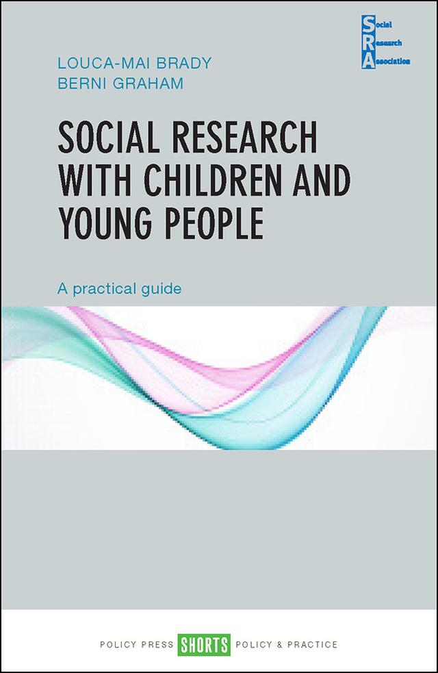 Social Research with Children and Young People by Berni Graham, Louca-Mai Brady