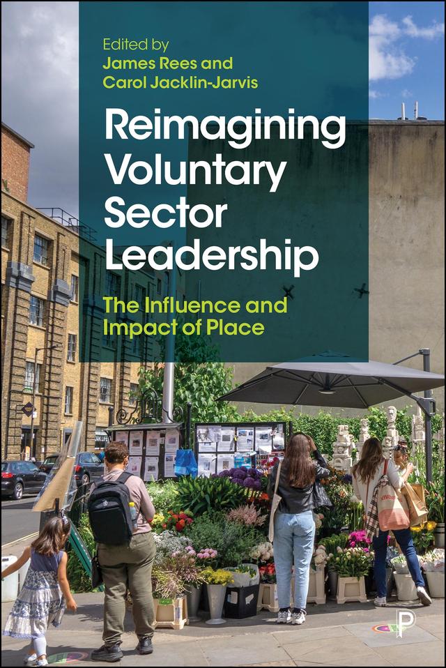 Reimagining Voluntary Sector Leadership by Carol Jacklin-Jarvis, James Rees