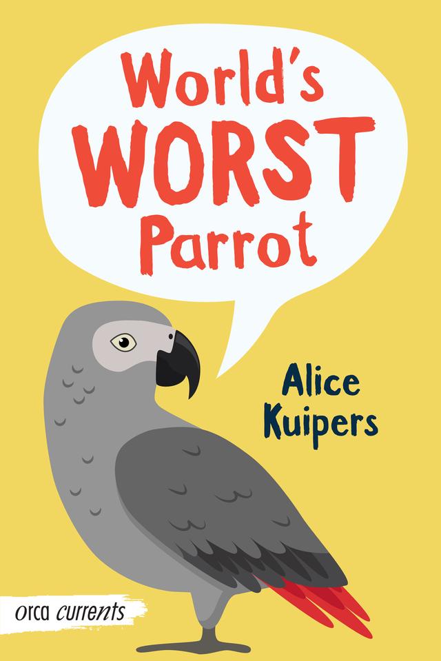 World's Worst Parrot by Alice Kuipers