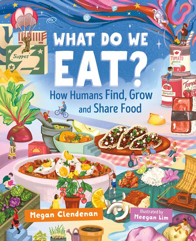 What Do We Eat? by Meegan Lim, Megan Clendenan
