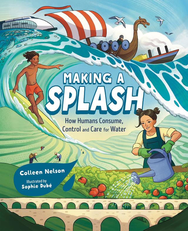 Making a Splash by Colleen Nelson, Sophie Dubé