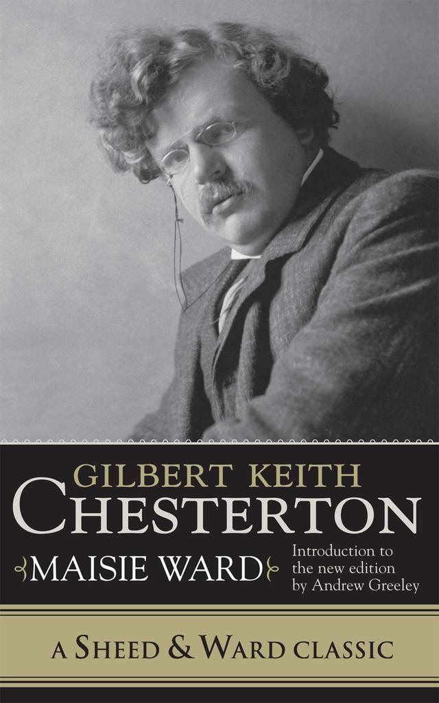 Gilbert Keith Chesterton by Maisie Ward