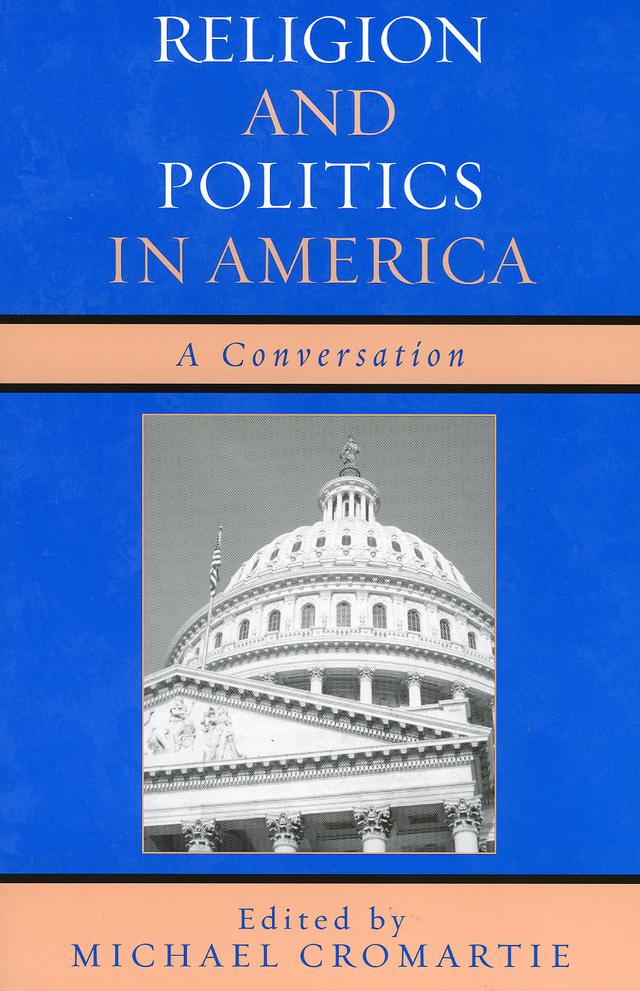 Religion and Politics in America by Charles Krauthammer, David Brooks, David Shribman, George Weigel, Grant Wacker, Hanna Rosin, Jack Wertheimer, Jean Bethke Elshtain, Jeffrey Rosen, John C. Green, John J. DiIulio Jr., Kenneth L. Woodward, Leo Ribuffo, Michael Cromartie, Nathan Hatch, Stephen Carter, William McGurn