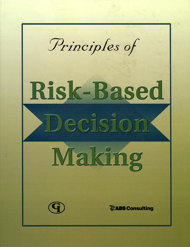 Principles of Risk-Based Decision Making by In c. ABS Consulting