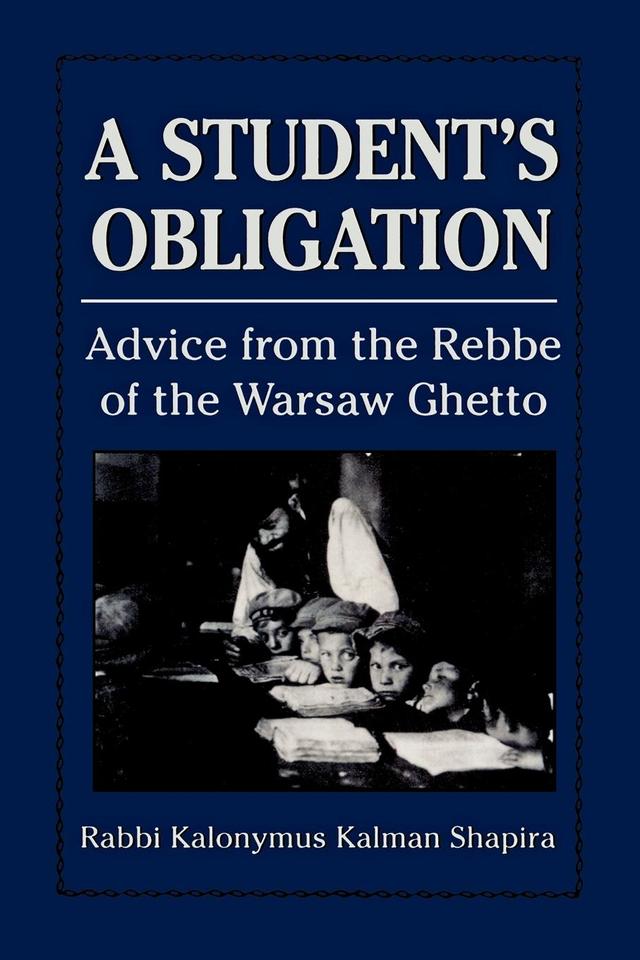 A Student's Obligation by Kalonymus Shapira, Micha Odenheimer