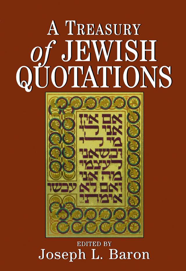 A Treasury of Jewish Quotations by Joseph L. Baron