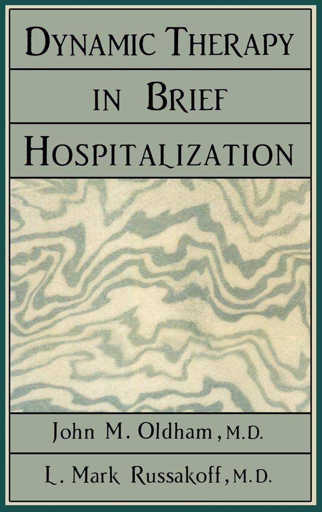 Dynamic Therapy in Brief Hospi by John M. Oldham, Mark L. Russakoff