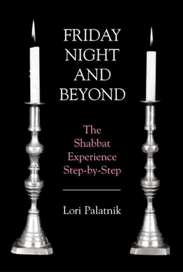 Friday Night and Beyond by Lori Palatnik