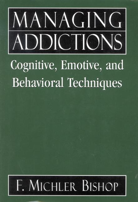 Managing Addictions by Michler F. Bishop