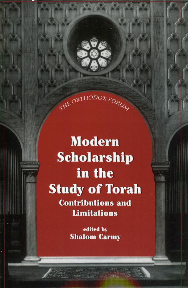 Modern Scholarship in the Study of Torah by Shalom Carmy