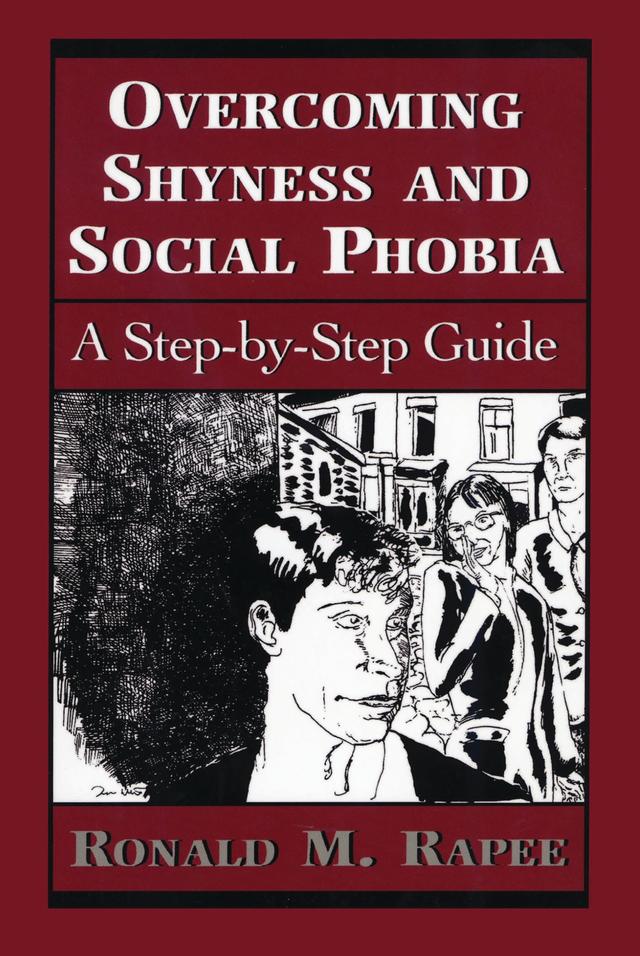 Overcoming Shyness and Social Phobia by Ronald M. Rapee