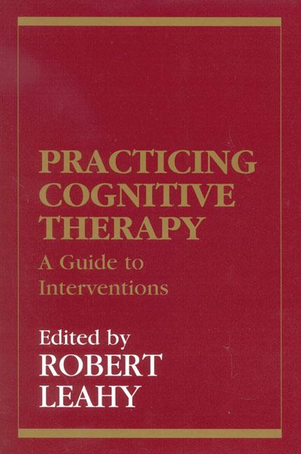 Practicing Cognitive Therapy by Robert L. Leahy