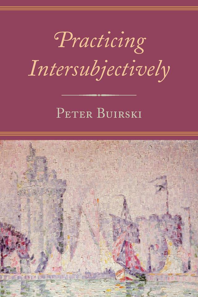 Practicing Intersubjectively by Donna Orange, Peter Buirski