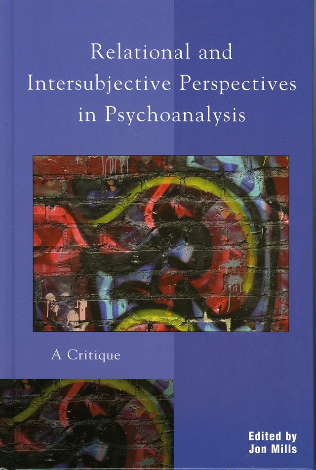 Relational and Intersubjective Perspectives in Psychoanalysis by Bruce Ries, David L. Downing, Frank Summers, Gershon J. Molad, Jon Frederickson, Jon Mills, Judith E. Vida, Marilyn Nissim-Sabat, M Guy Thompson, Peter L. Giovacchini, Philip Giovacchini, Robert Langs, Robert S. Wallerstein, Roger Frie, Timothy J. Zeddies
