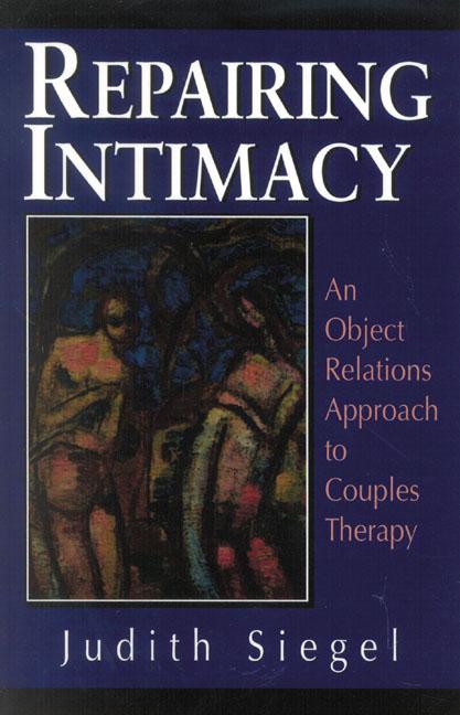Repairing Intimacy by Judith Siegel